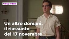 Un altro domani, il riassunto della puntata del 17 novembre