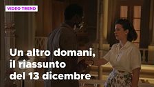 Un altro domani, il riassunto della puntata del 13 dicembre