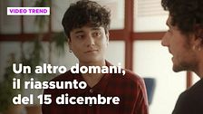 Un altro domani, il riassunto della puntata del 15 dicembre