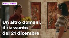 Un altro domani, il riassunto della puntata del 21 dicembre