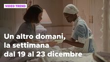 Un altro domani, il riassunto della settimana dal 19 al 23 dicembre