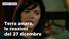 Terra Amara, il riassunto e le reazioni alla puntata del 27 dicembre