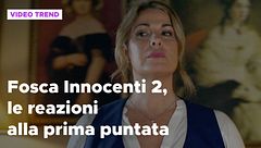 Fosca Innocenti 2, le reazioni alla prima puntata