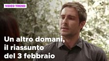 Un altro domani, il riassunto e le reazioni alla puntata del 3 febbraio