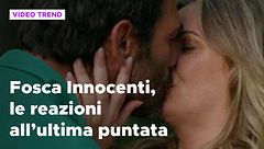 Fosca Innocenti 2, le reazioni all'ultima puntata