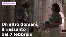 Un altro domani, il riassunto della puntata del 7 febbraio