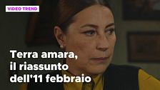 Terra Amara, il riassunto della puntata dell'11 febbraio