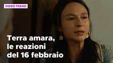Terra Amara, il riassunto e le reazioni alla puntata del 16 febbraio