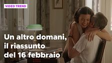 Un altro domani, il riassunto della puntata del 16 febbraio