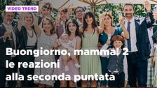 Buongiorno, mamma! 2, le reazioni alla seconda puntata