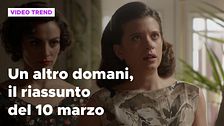 Un altro domani, il riassunto della puntata del 10 marzo