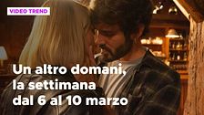 Un altro domani, il riassunto della settimana dal 6 al 10 marzo