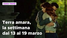Terra amara, il riassunto della settimana dal 13 al 19 marzo