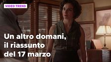 Un altro domani, il riassunto della puntata del 17 marzo