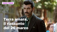 Terra amara, il riassunto della puntata del 26 marzo