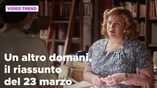Un altro domani, il riassunto della puntata del 23 marzo