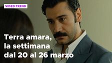 Terra amara, il riassunto della settimana dal 21 al 26 marzo