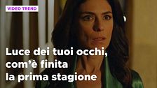 Luce dei tuoi occhi, come finisce la prima stagione