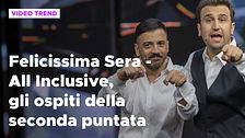 Felicissima Sera - All Inclusive, gli ospiti della seconda puntata