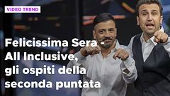 Felicissima Sera - All Inclusive, gli ospiti della seconda puntata