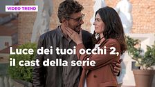 Luce dei tuoi occhi 2, il cast