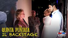 Quinta puntata: il backstage