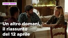 Un altro domani, il riassunto della puntata del 12 aprile