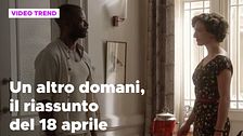 Un altro domani, il riassunto della puntata del 18 aprile