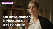 Un altro domani, il riassunto della puntata del 19 aprile