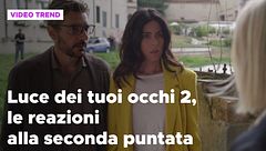 Luce dei tuoi occhi 2, le reazioni alla seconda puntata