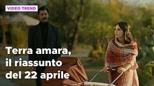 Terra amara, il riassunto della puntata del 22 aprile