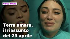 Terra amara, il riassunto della puntata del 23 aprile