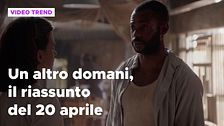 Un altro domani, il riassunto della puntata del 20 aprile