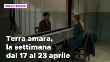Terra amara, il riassunto della settimana dal 17 al 23 aprile