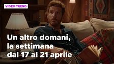 Un altro domani, il riassunto della settimana dal 17 al 21 aprile