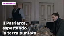 Il Patriarca, aspettando la terza puntata