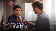 Le trame dall'8 al 12 maggio
