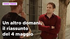 Un altro domani, il riassunto della puntata del 4 maggio