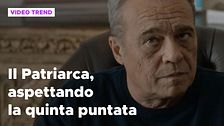 Il Patriarca, aspettando la quinta puntata