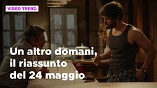 Un altro domani, il riassunto della puntata del 24 maggio