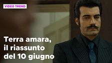 Terra amara, il riassunto della puntata del 10 giugno