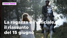 La ragazza e l'ufficiale, il riassunto del 15 giugno