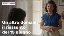 Un altro domani, il riassunto della puntata del 15 giugno