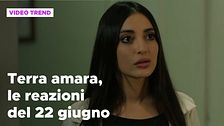 Terra amara, il riassunto e le reazioni della puntata del 22 giugno