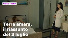 Terra amara, il riassunto della puntata del 2 luglio