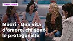 Madri - Una vita d'amore, chi sono le protagoniste