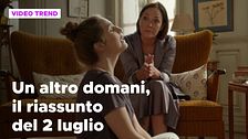 Un altro domani, il riassunto della puntata del 2 luglio