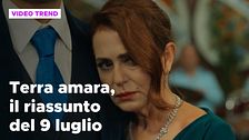 Terra amara, il riassunto della puntata del 9 luglio