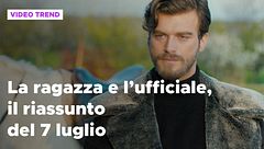 La ragazza e l'ufficiale, il riassunto del 7 luglio