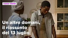 Un altro domani, il riassunto della puntata del 13 luglio